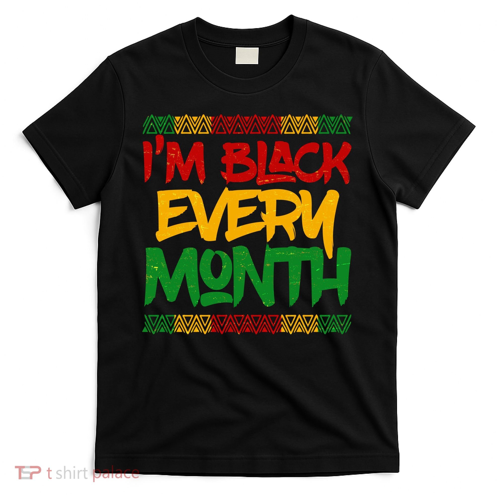 I'm Black Every Month Celebrating African American History T-Shirt