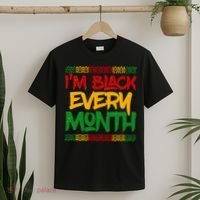 I'm Black Every Month Celebrating African American History T-Shirt thumb 2