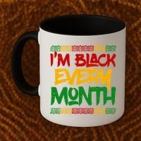 I'm Black Every Month Celebrating African American History Coffee Mug thumb 2