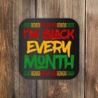 I'm Black Every Month Celebrating African American History Coaster thumb 0