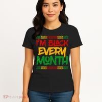 I'm Black Every Month Celebrating African American History Women's T-Shirt thumb 4