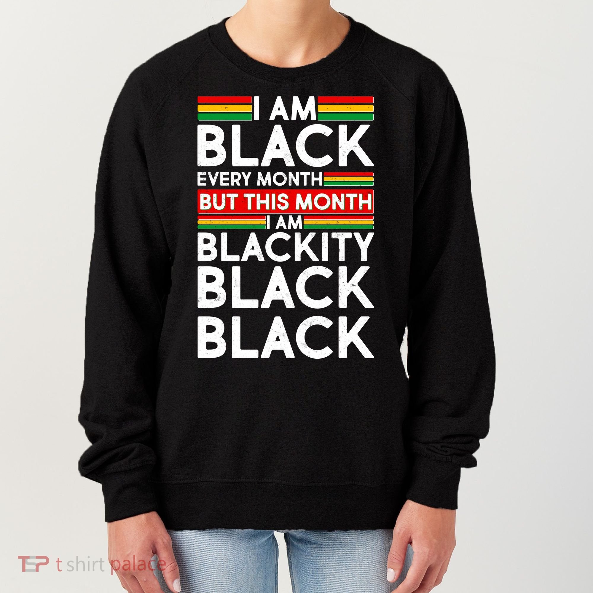 I'm Black Every Month Proud Black American Women's Sweatshirt