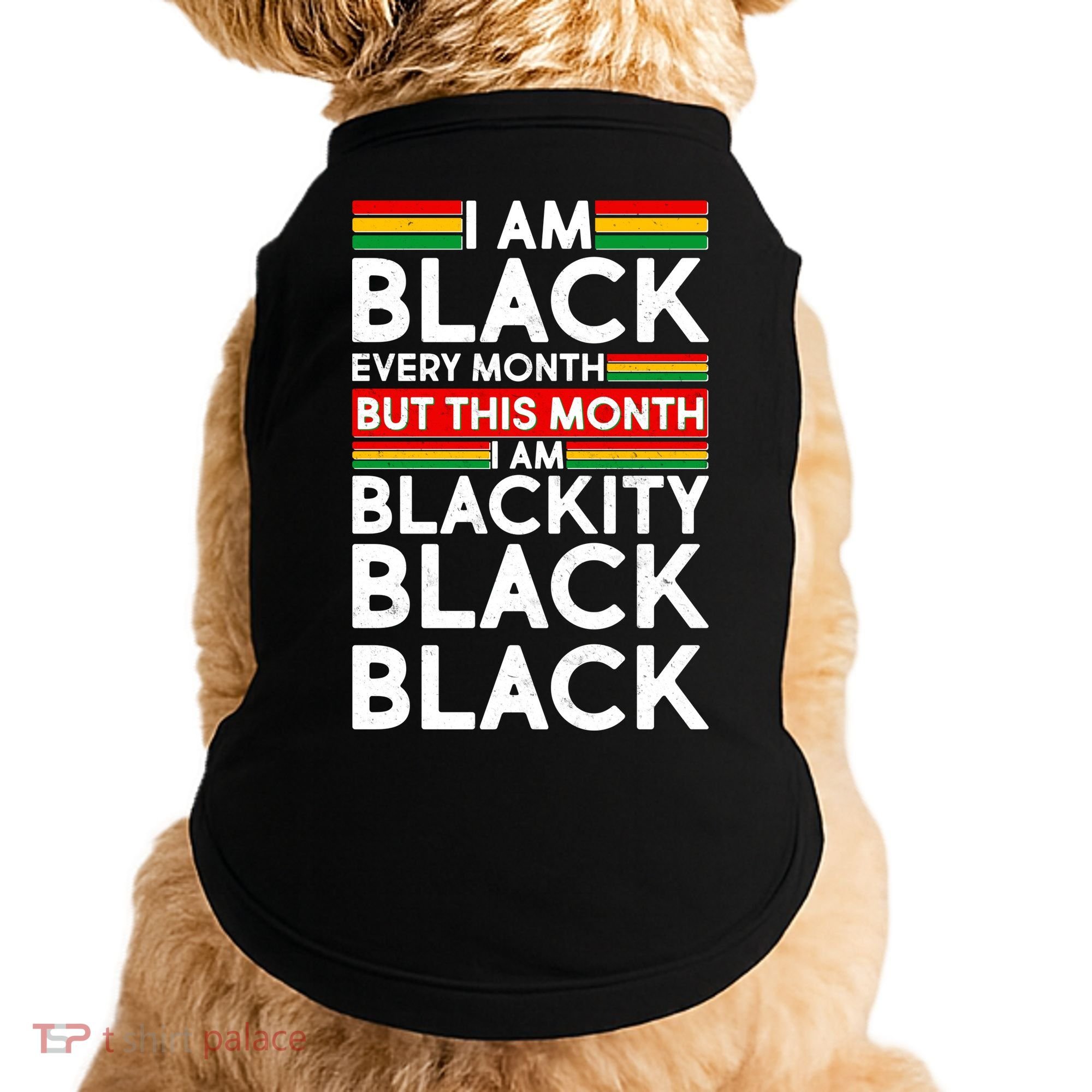 I'm Black Every Month Proud Black American Doggie Tank