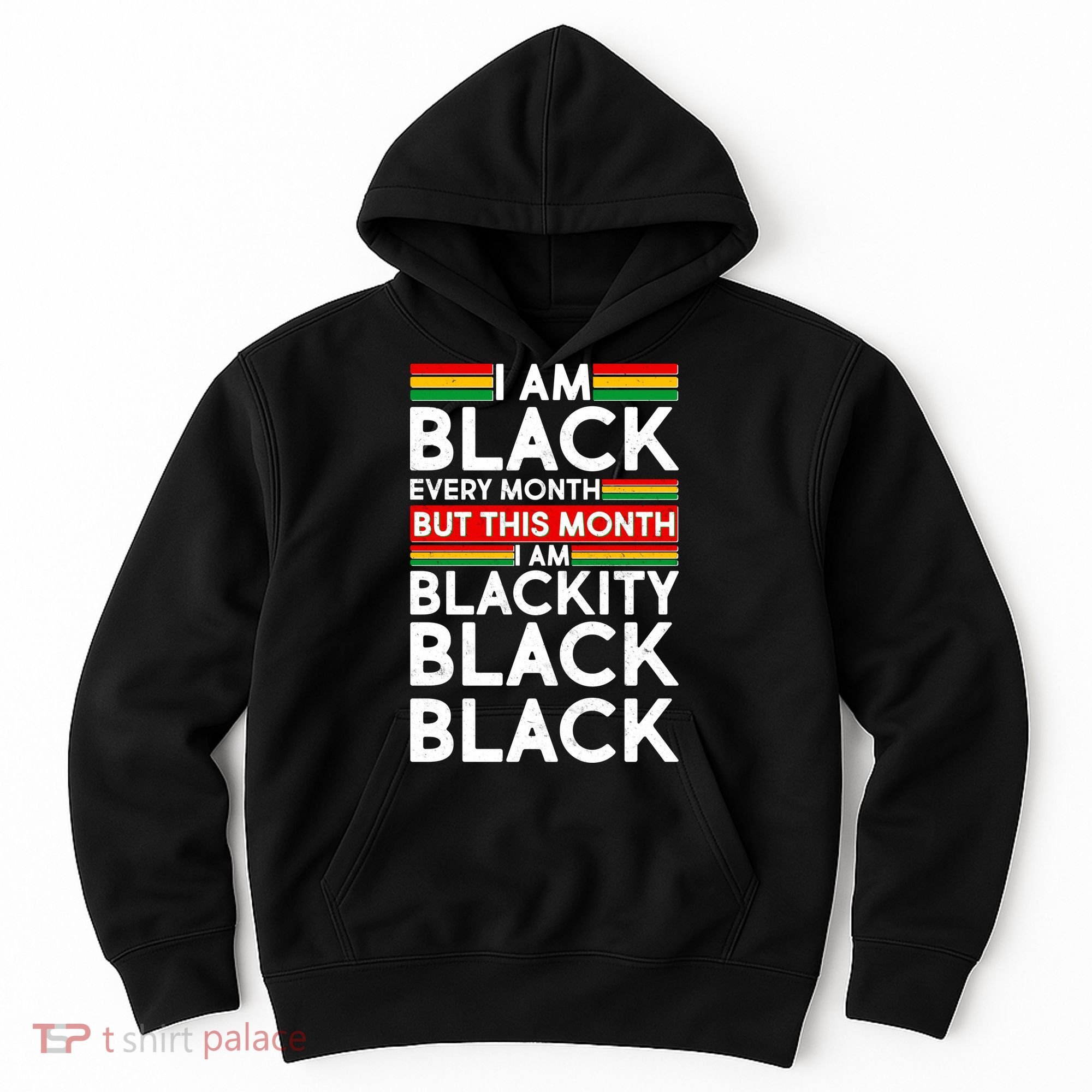 I'm Black Every Month Proud Black American Hoodie