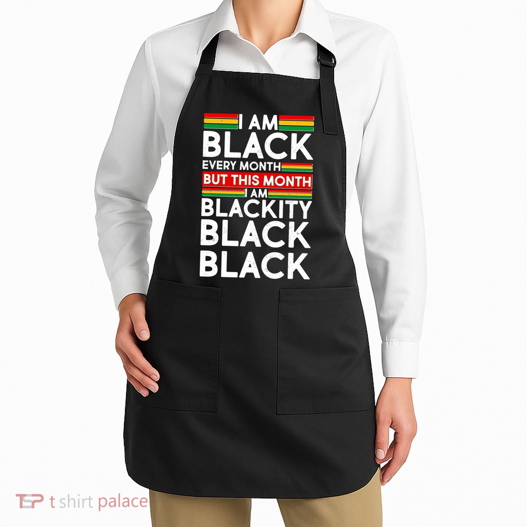 I'm Black Every Month Proud Black American Apron