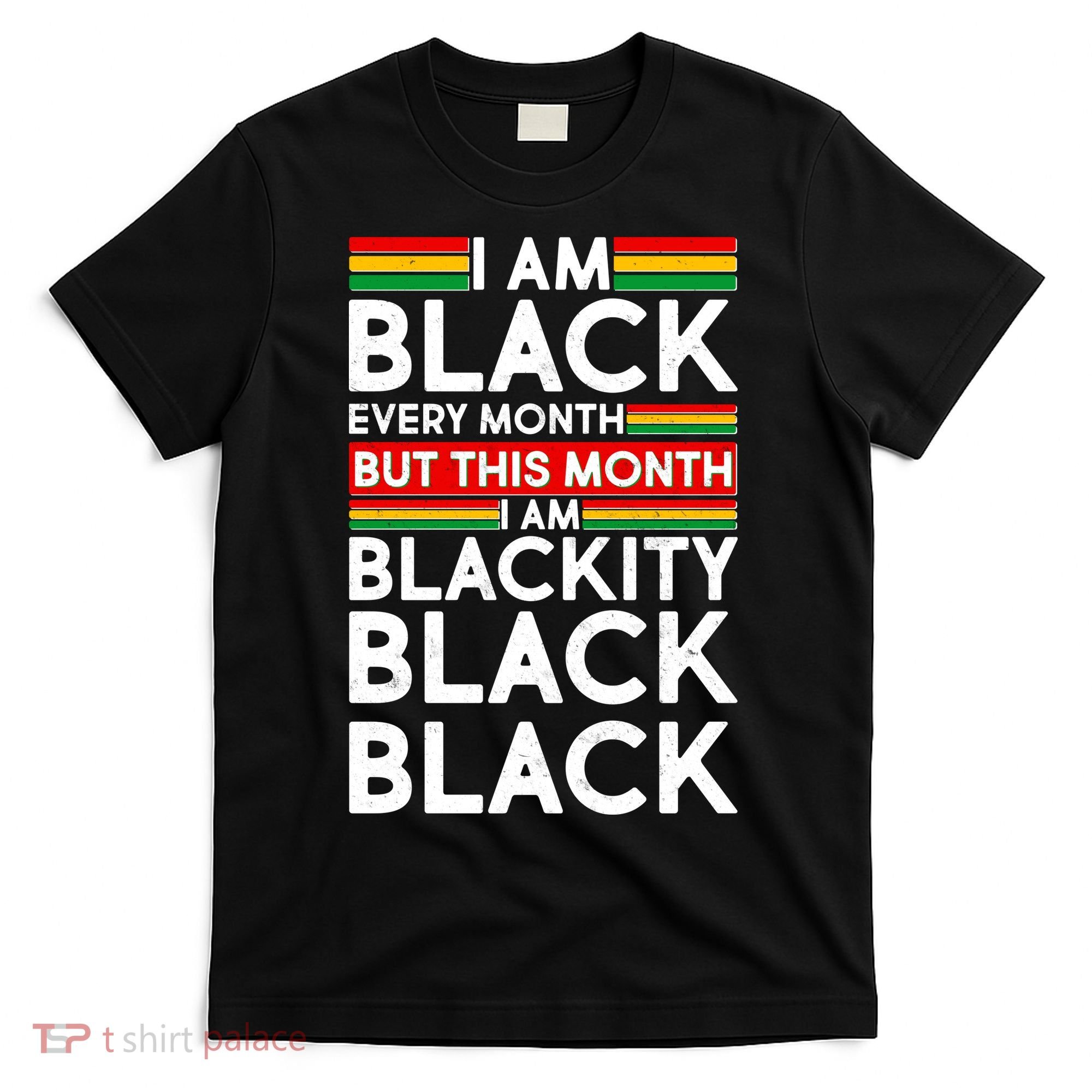 I'm Black Every Month Proud Black American T-Shirt