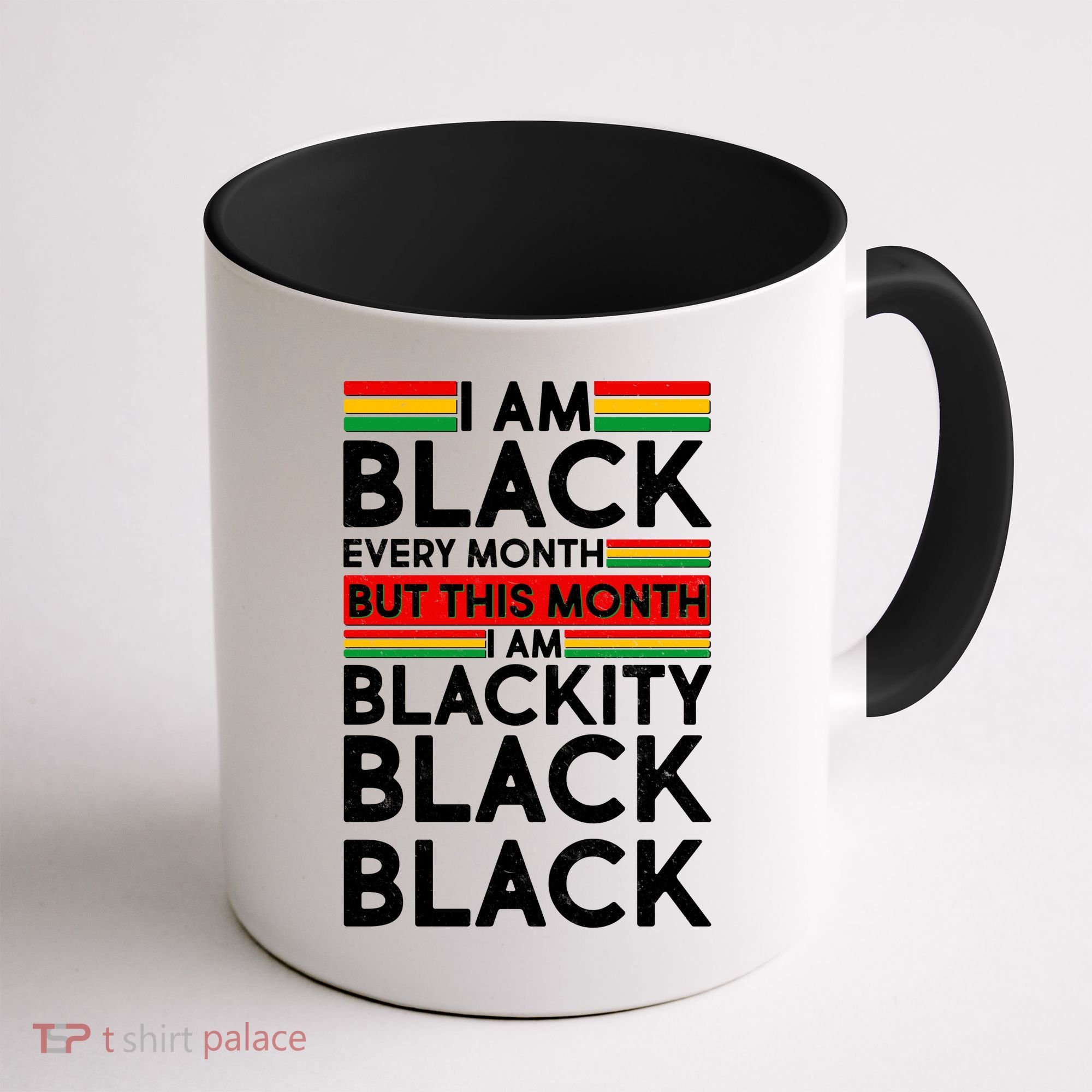 I'm Black Every Month Proud Black American Coffee Mug