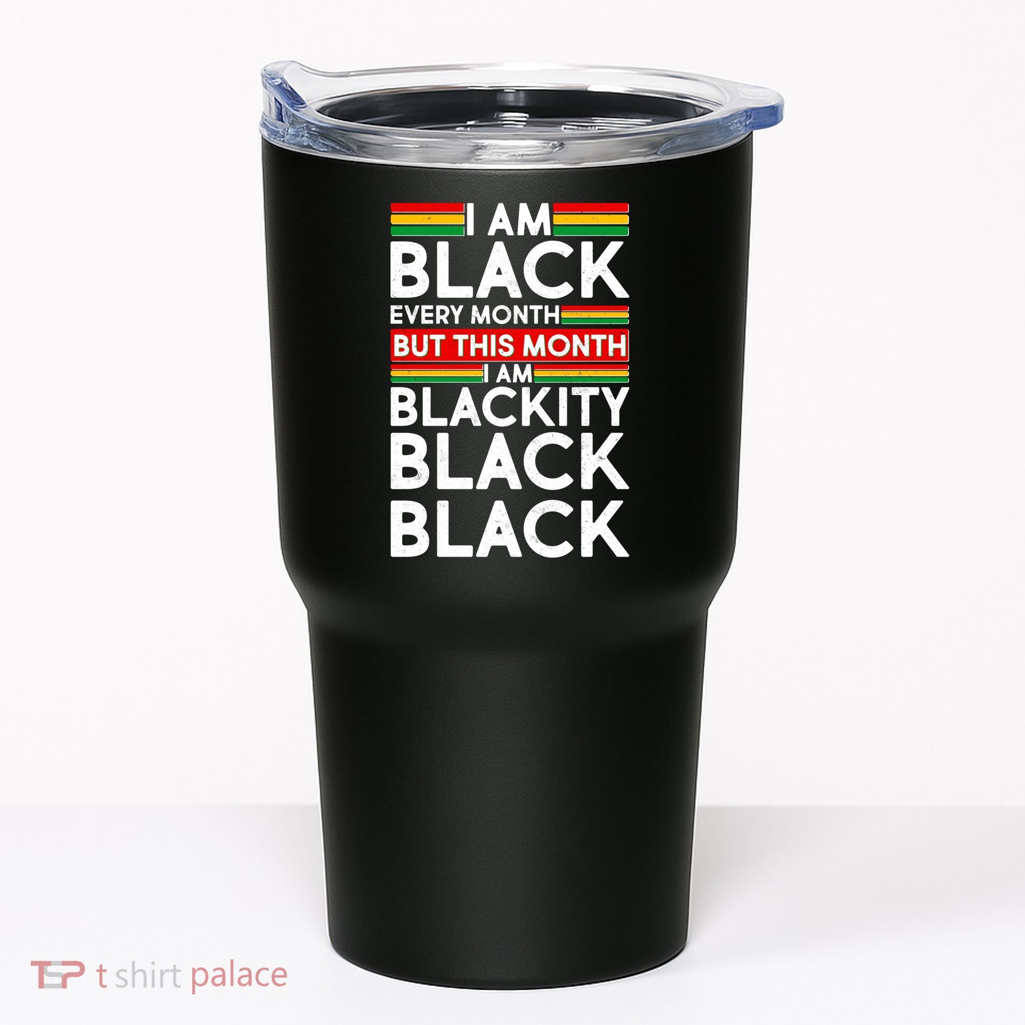 I'm Black Every Month Proud Black American Tumbler