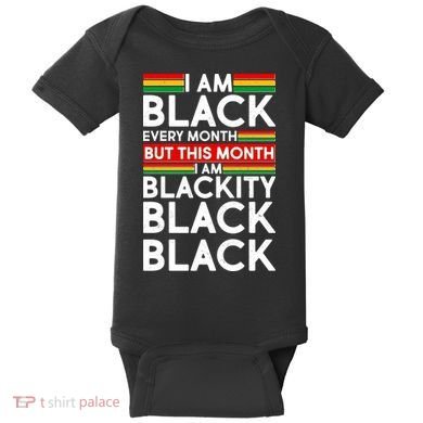 I'm Black Every Month Proud Black American Baby Bodysuit