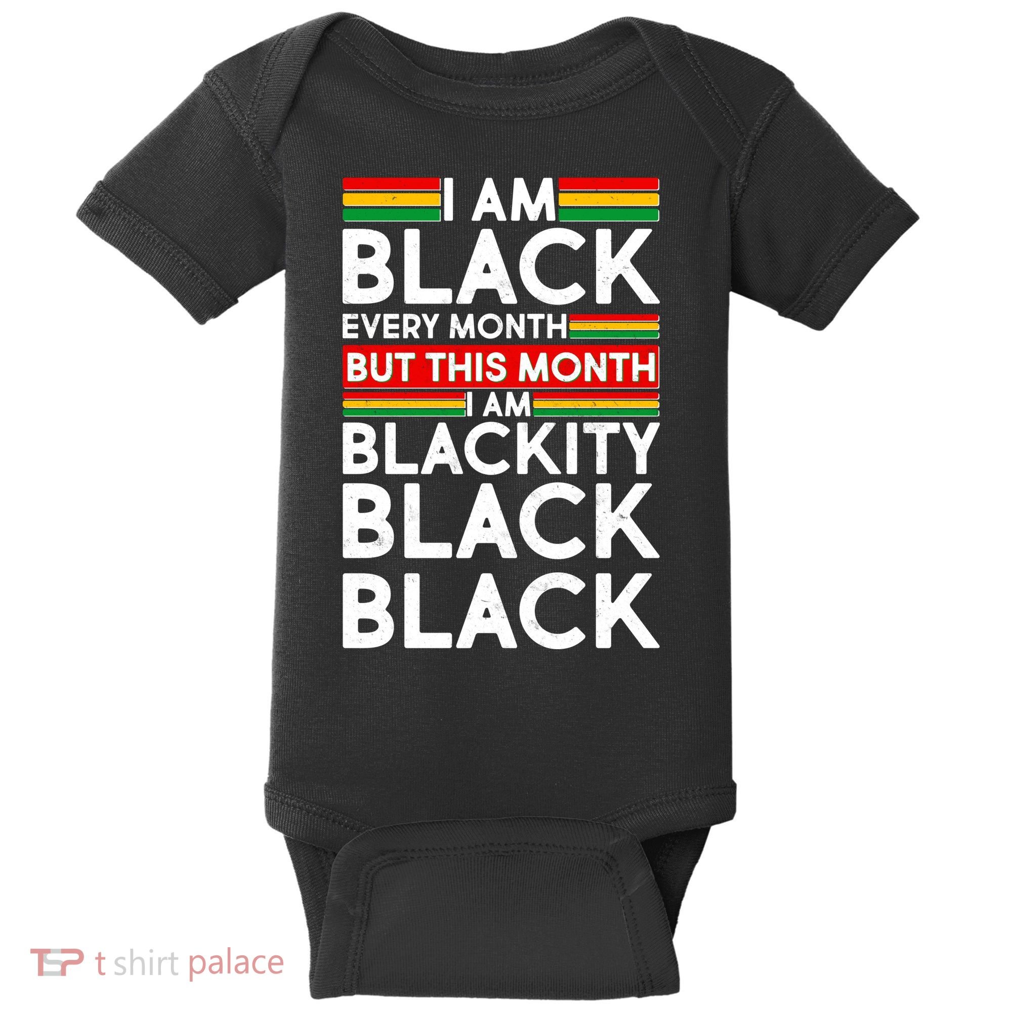 I'm Black Every Month Proud Black American Baby Bodysuit