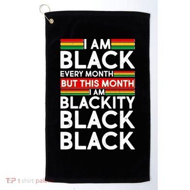 I'm Black Every Month Proud Black American Golf Towel