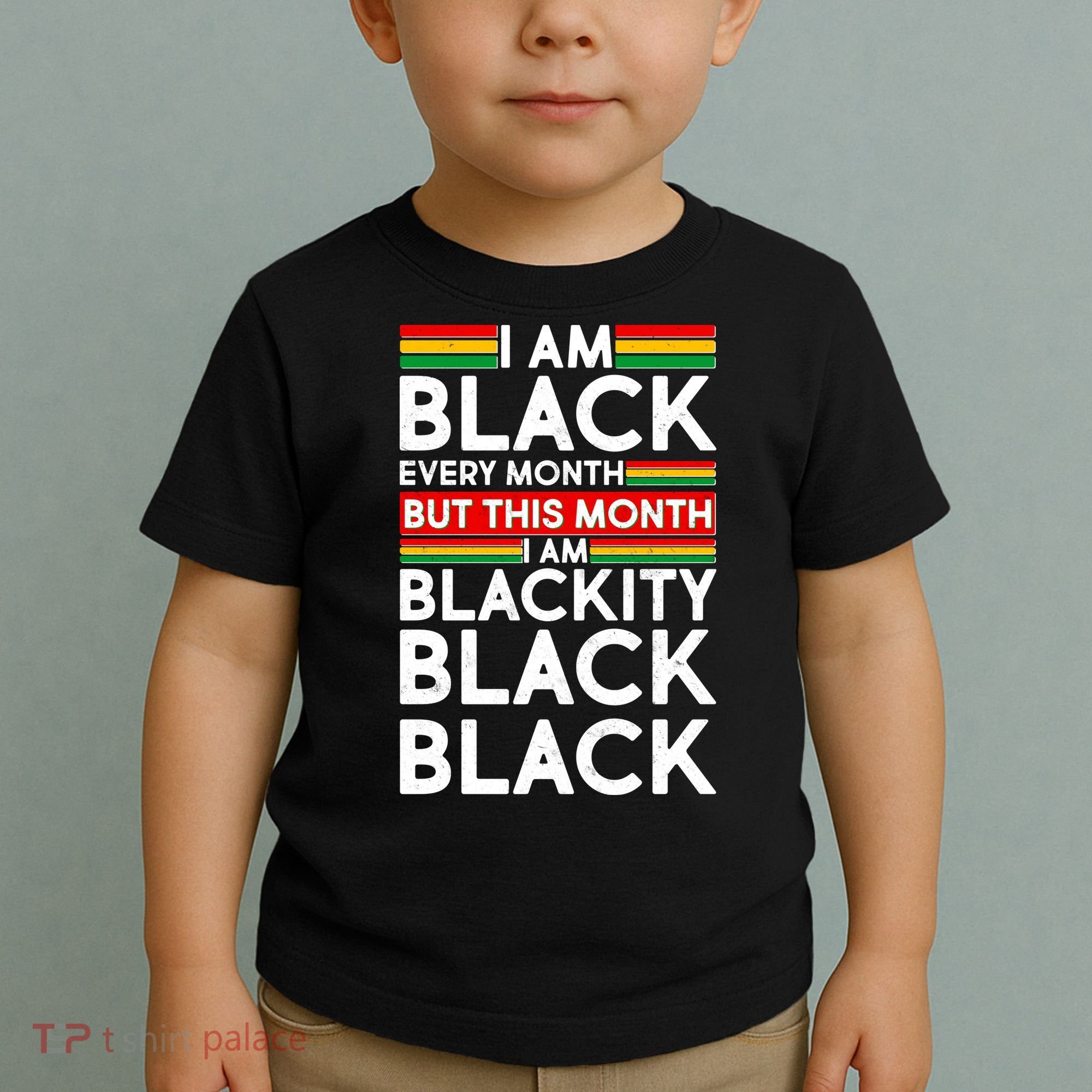 I'm Black Every Month Proud Black American Toddler T-Shirt