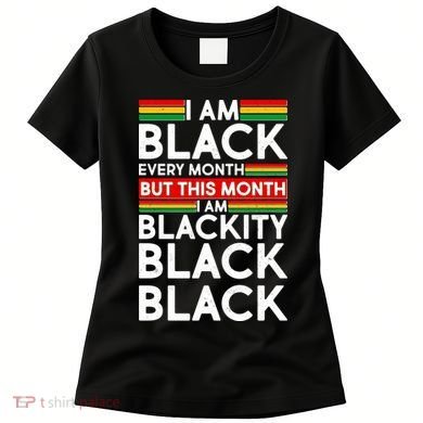 I'm Black Every Month Proud Black American Women's T-Shirt