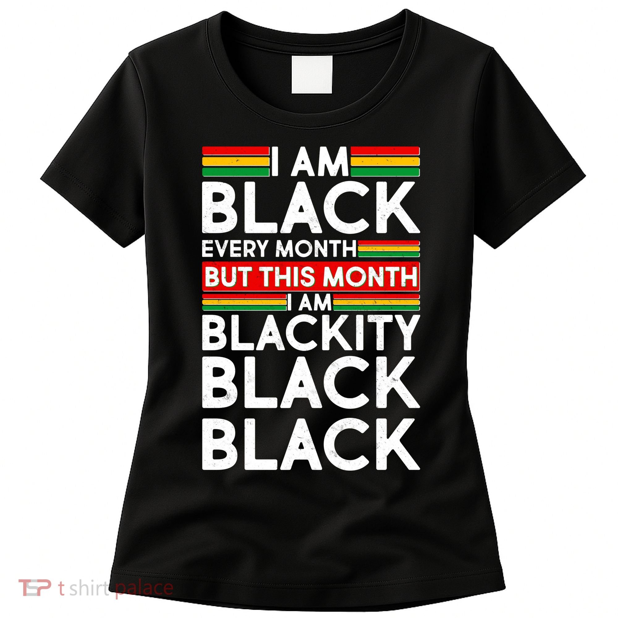 I'm Black Every Month Proud Black American Women's T-Shirt