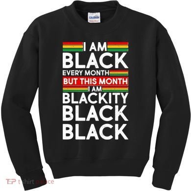 I'm Black Every Month Proud Black American Kids Sweatshirt