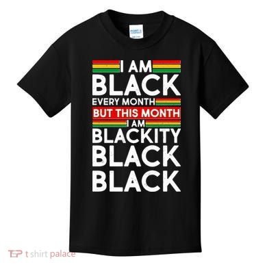 I'm Black Every Month Proud Black American Kids T-Shirt