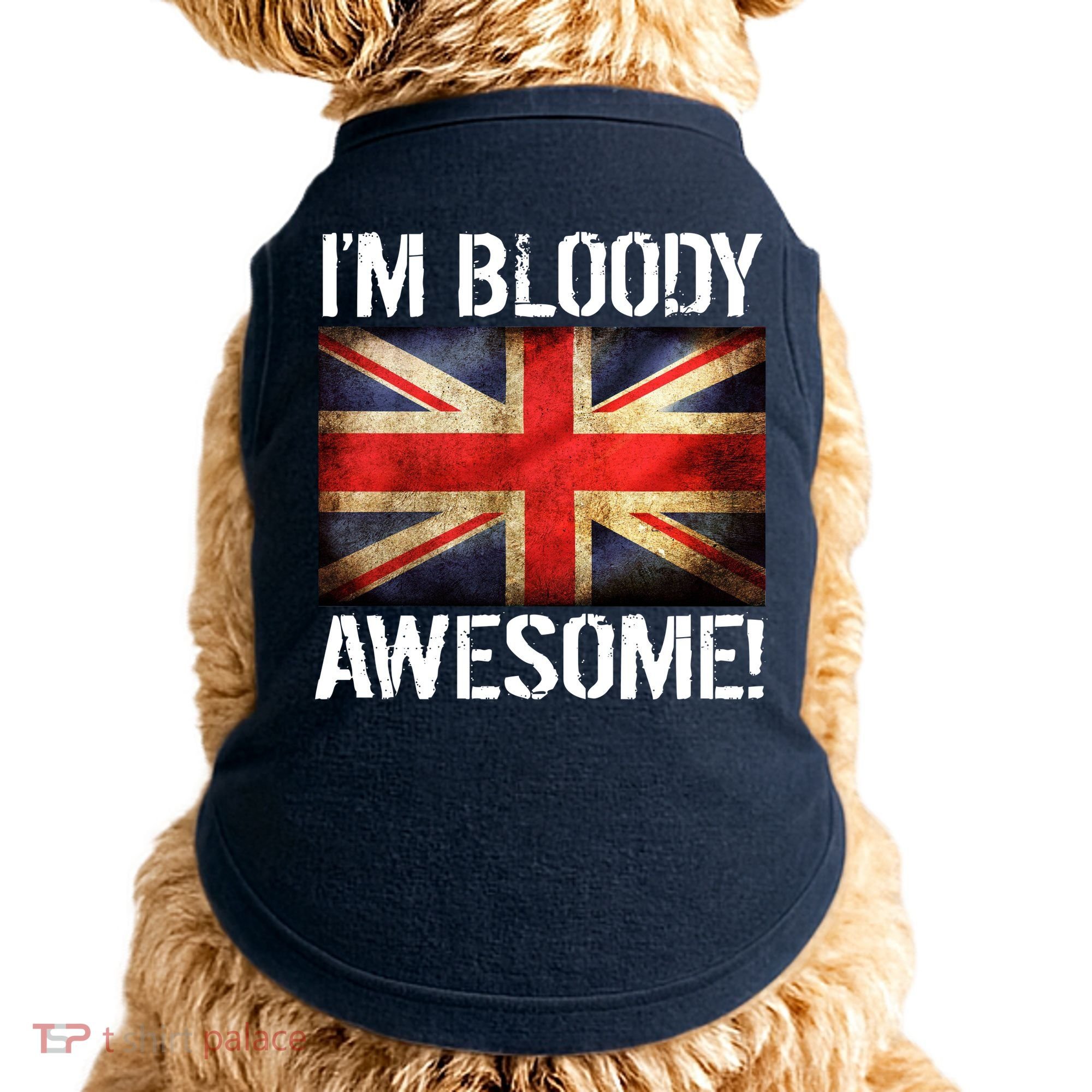 I'm Bloody Awesome British Union Jack Flag Doggie Tank