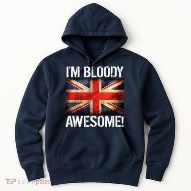 I'm Bloody Awesome British Union Jack Flag Hoodie