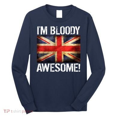 I'm Bloody Awesome British Union Jack Flag Long Sleeve Shirt