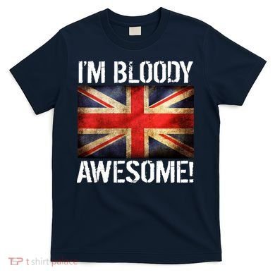 I'm Bloody Awesome British Union Jack Flag T-Shirt
