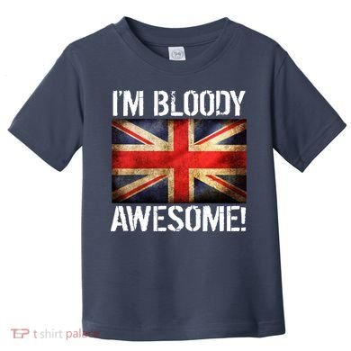 I'm Bloody Awesome British Union Jack Flag Toddler T-Shirt