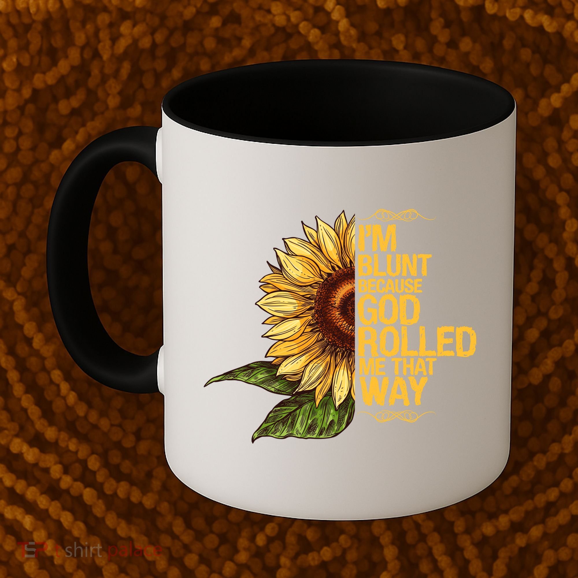 I'm Blunt Because God Rolled Me That Way Coffee Mug