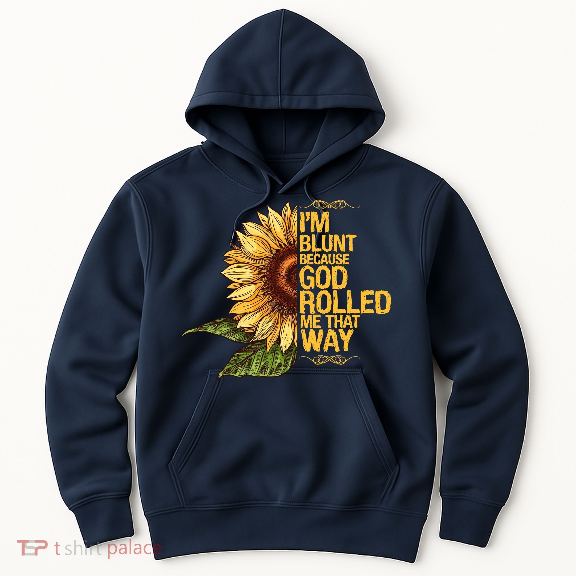 I'm Blunt Because God Rolled Me That Way Hoodie