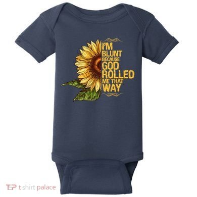 I'm Blunt Because God Rolled Me That Way Baby Bodysuit