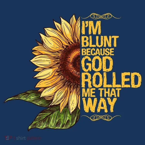 I'm Blunt Because God Rolled Me That Way Toddler Hoodie