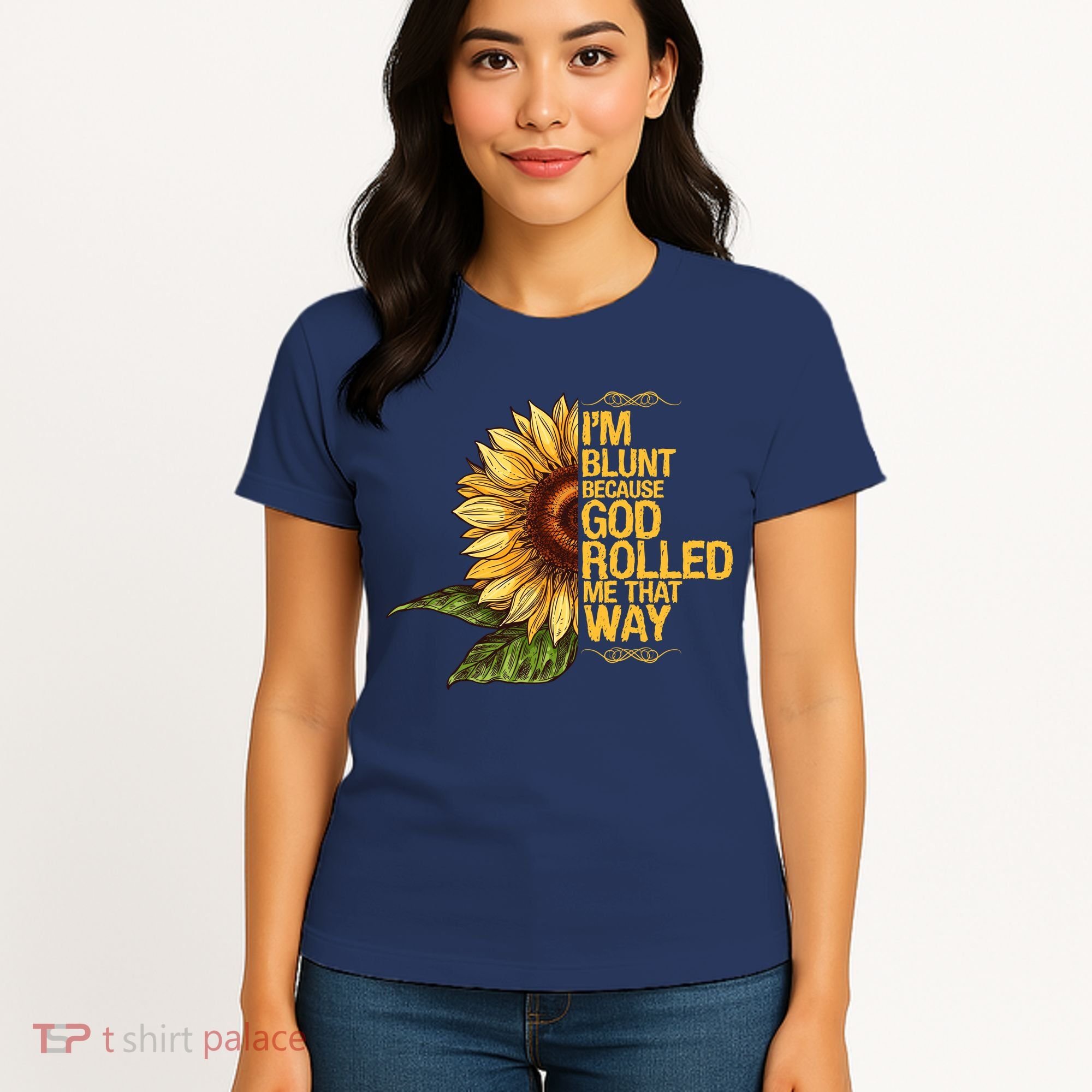 I'm Blunt Because God Rolled Me That Way Women's T-Shirt