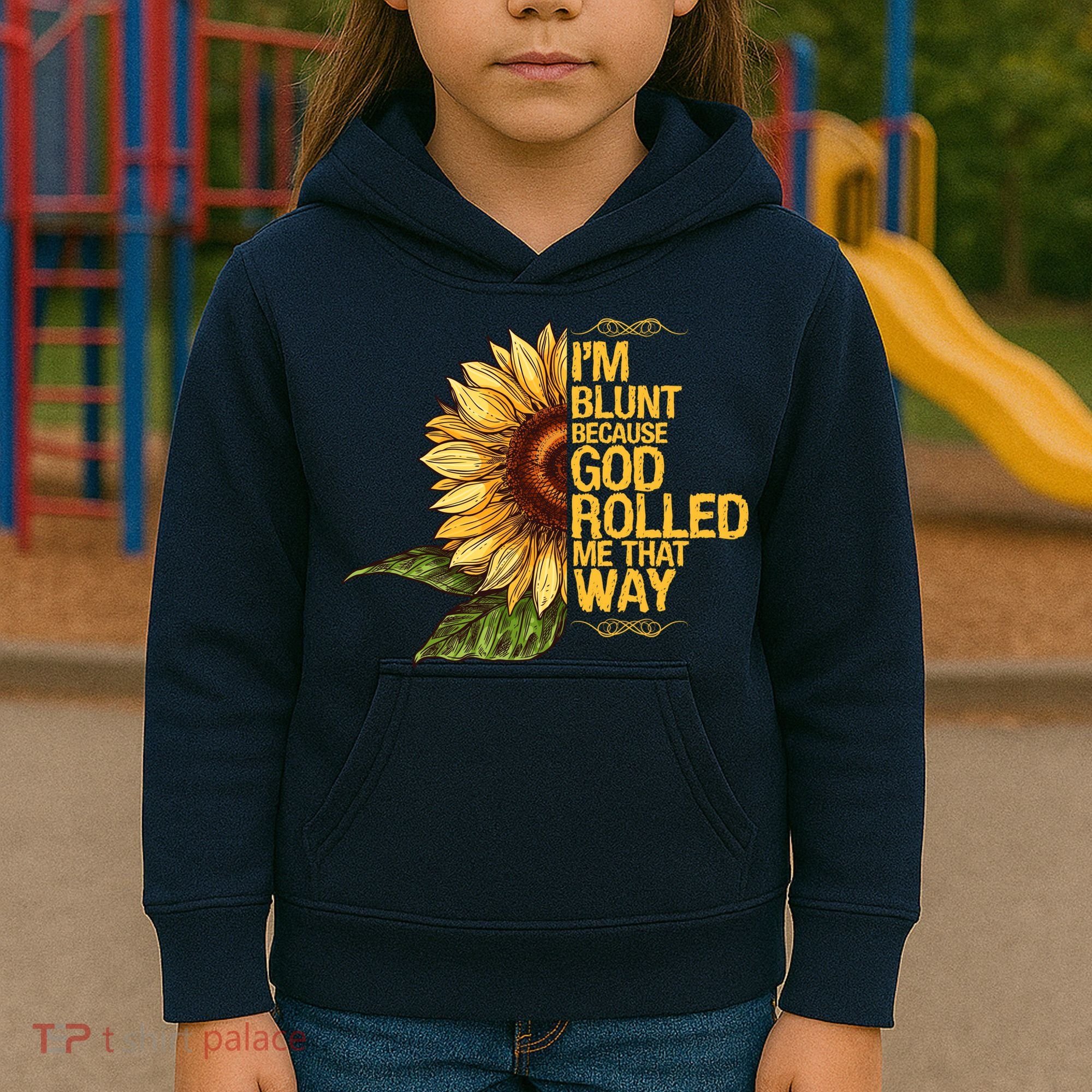I'm Blunt Because God Rolled Me That Way Kids Hoodie