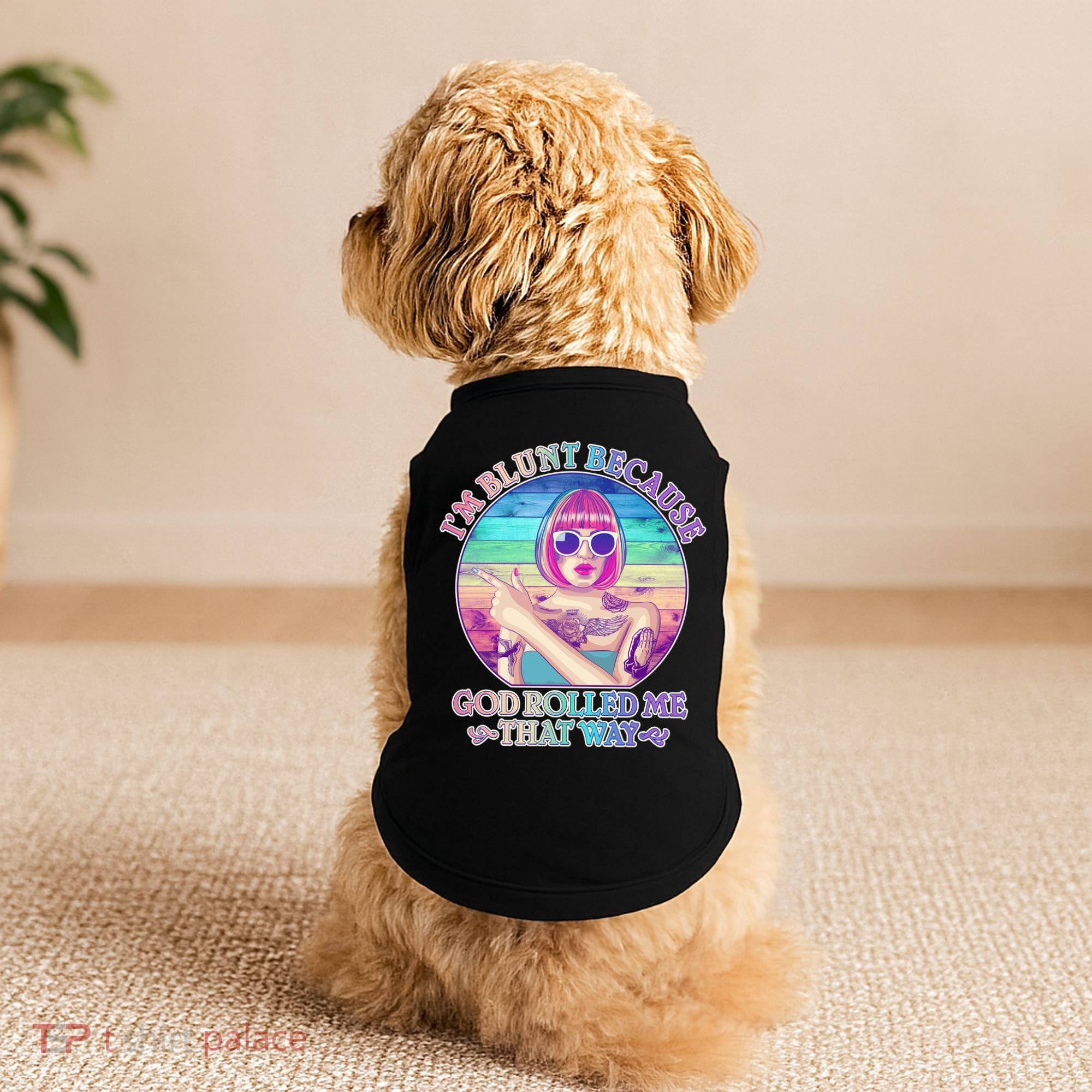 I'm Blunt Because God Rolled Me That Way Retro Tattoo Doggie Tank
