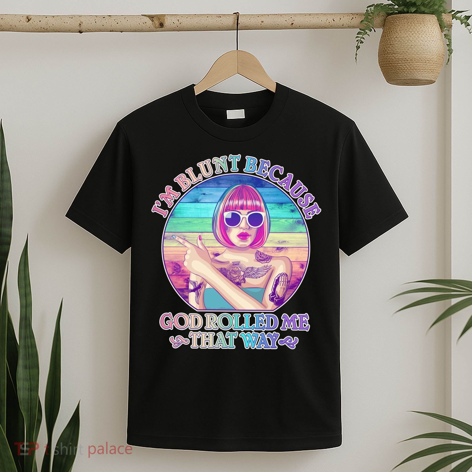 I'm Blunt Because God Rolled Me That Way Retro Tattoo T-Shirt