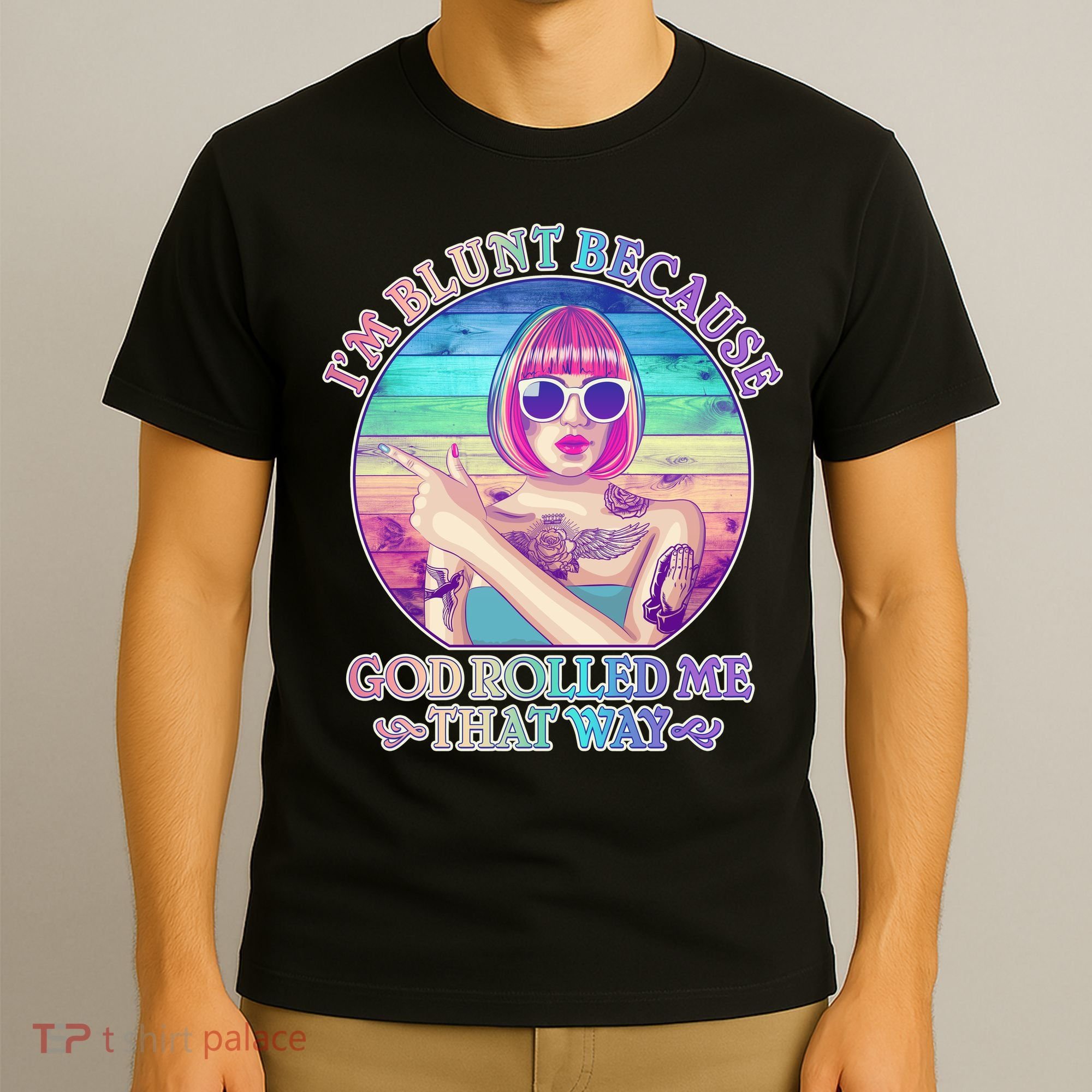 I'm Blunt Because God Rolled Me That Way Retro Tattoo T-Shirt