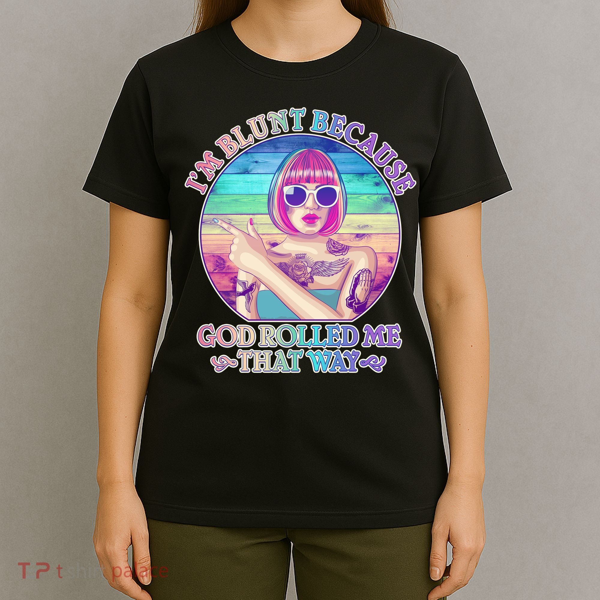 I'm Blunt Because God Rolled Me That Way Retro Tattoo T-Shirt