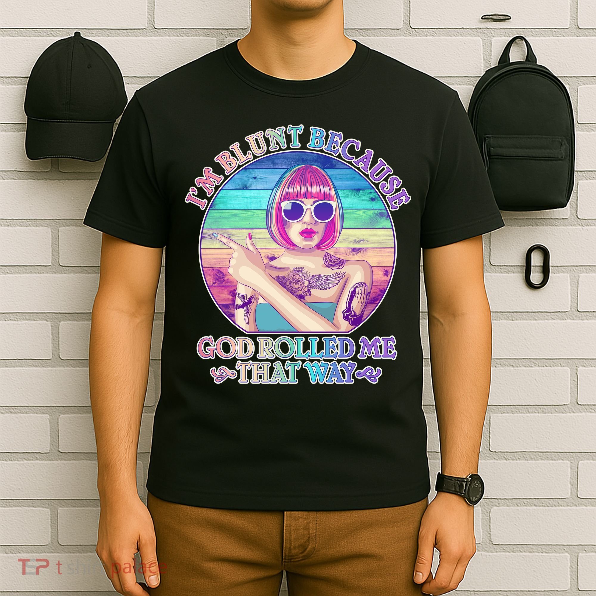 I'm Blunt Because God Rolled Me That Way Retro Tattoo T-Shirt
