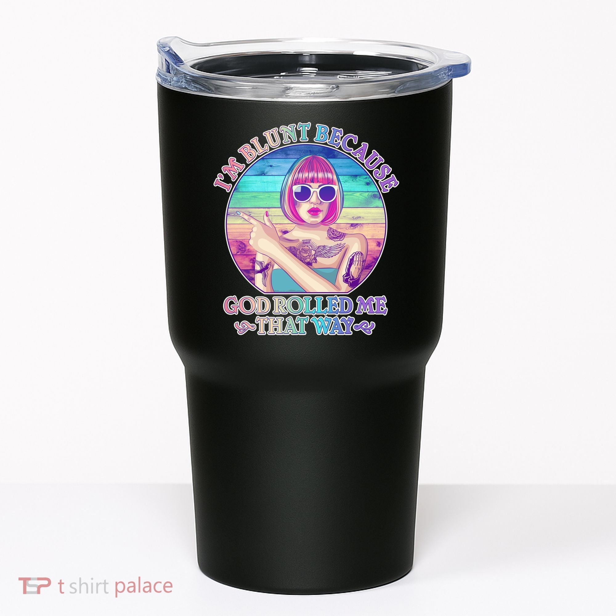 I'm Blunt Because God Rolled Me That Way Retro Tattoo Tumbler