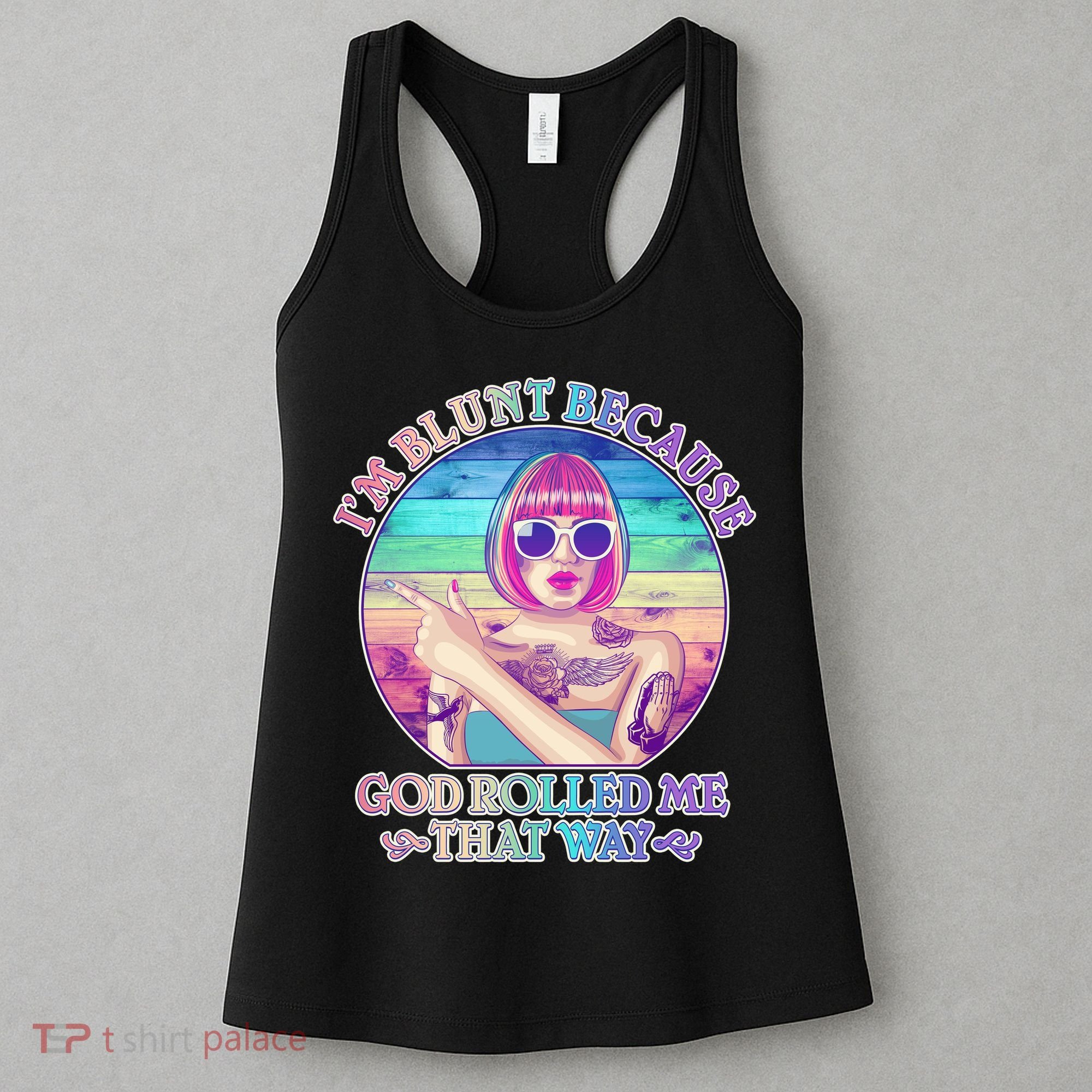 I'm Blunt Because God Rolled Me That Way Retro Tattoo Women's Tank Top