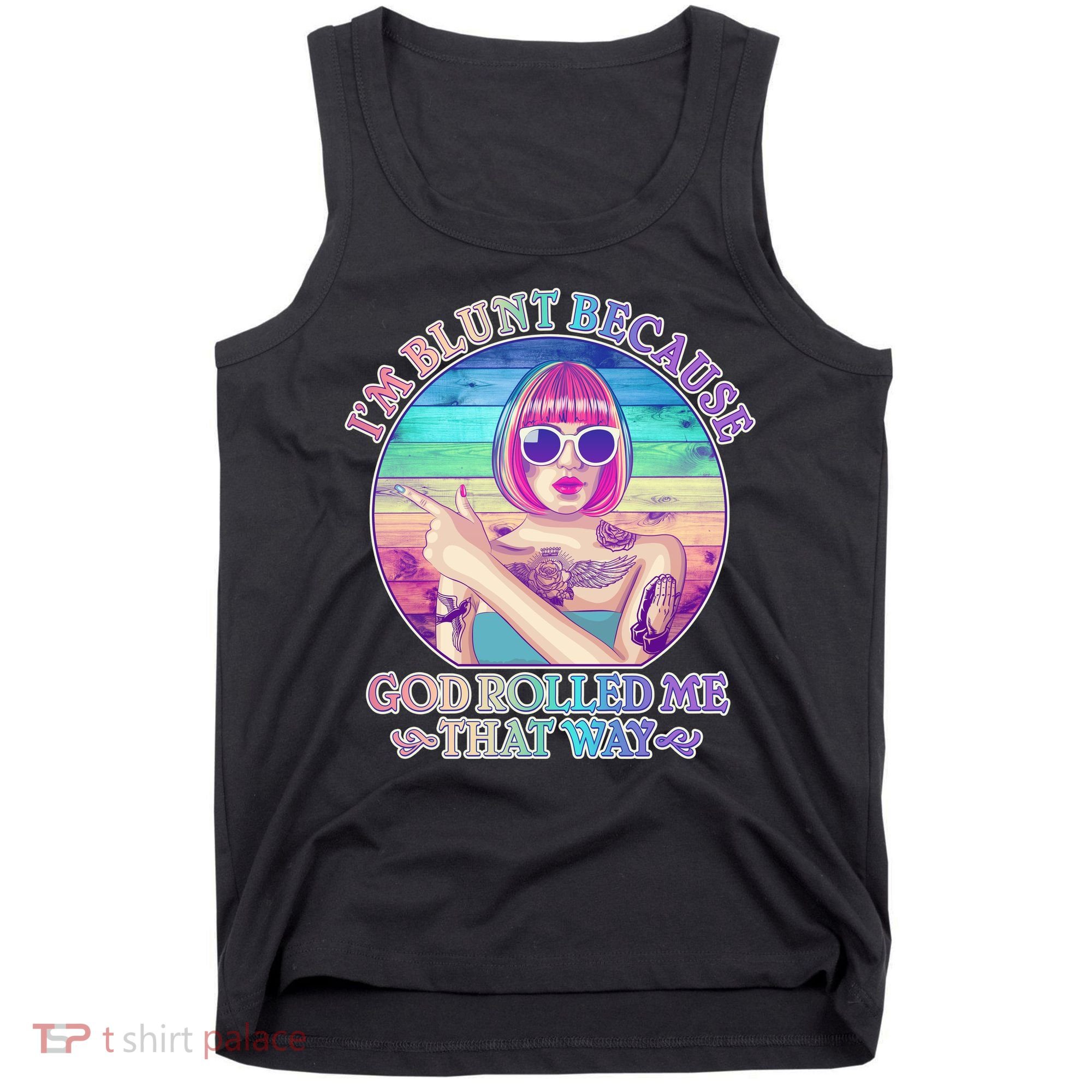I'm Blunt Because God Rolled Me That Way Retro Tattoo Tank Top
