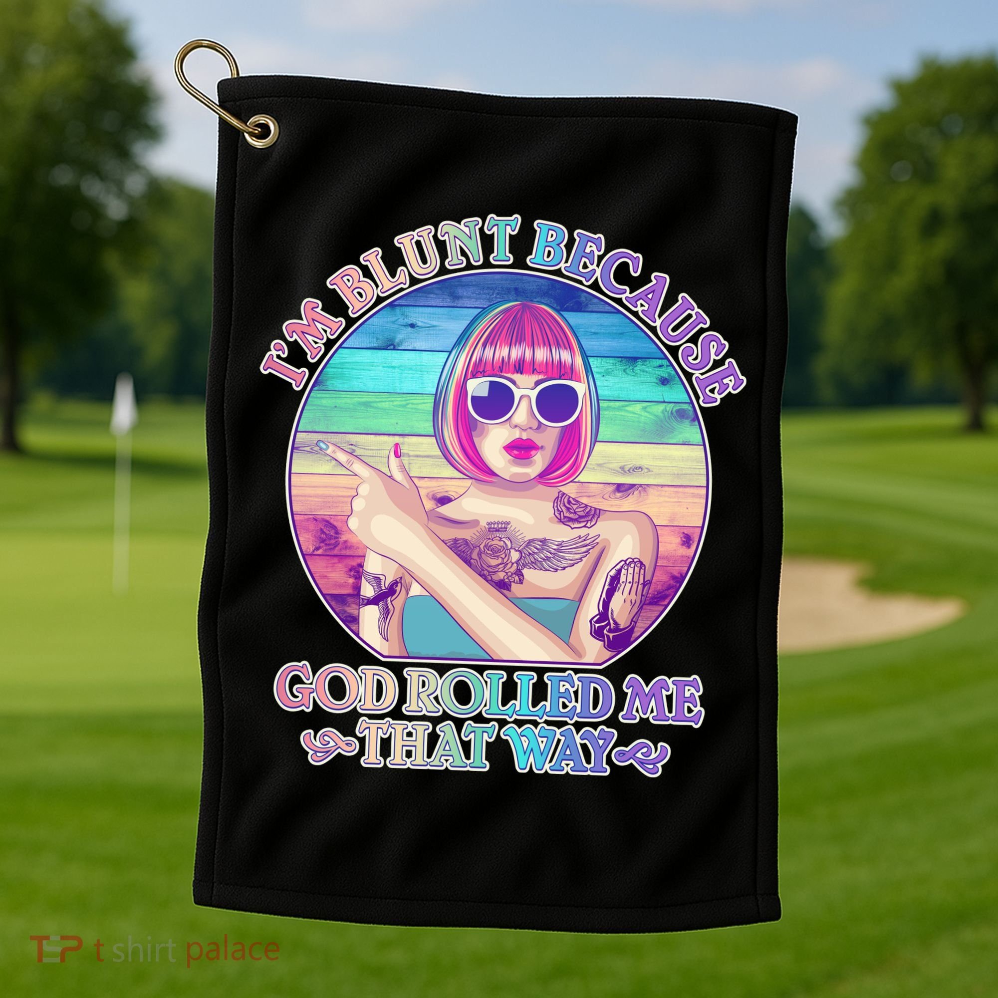 I'm Blunt Because God Rolled Me That Way Retro Tattoo Golf Towel