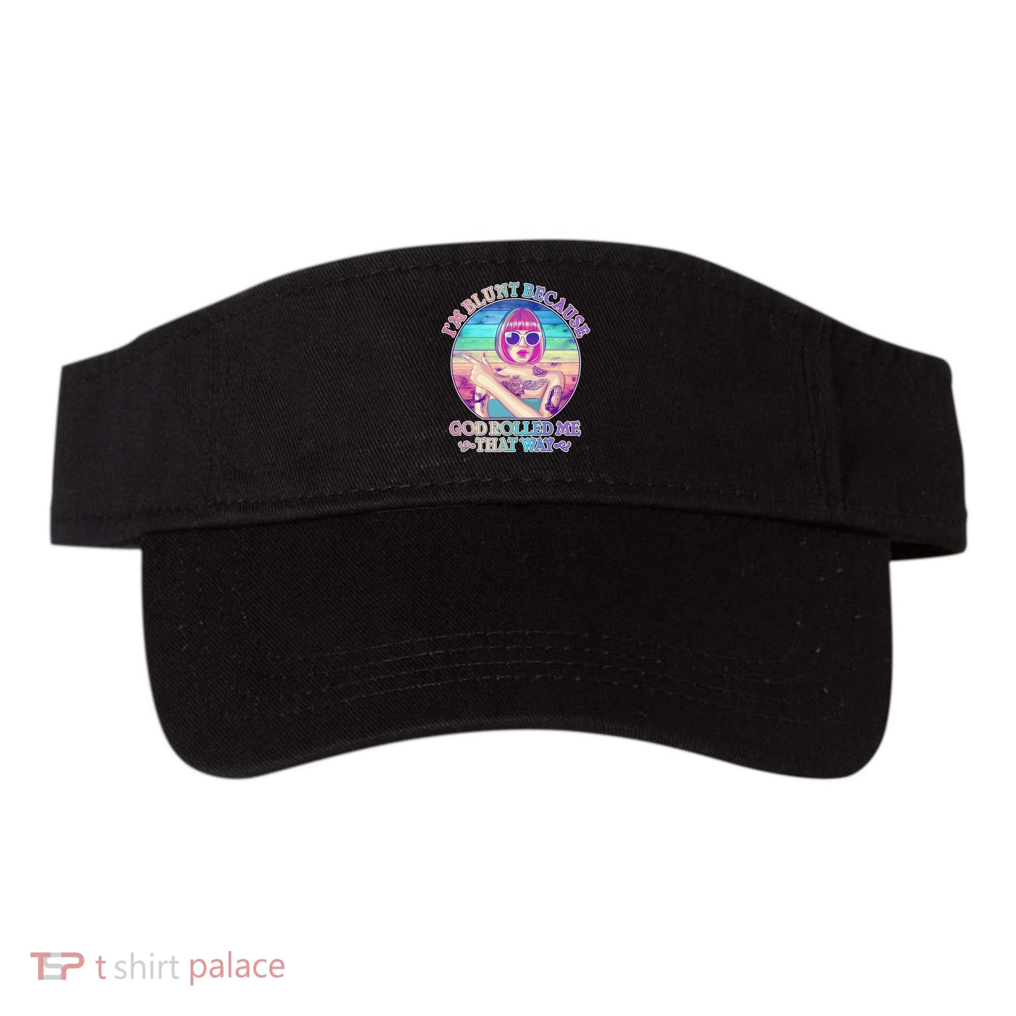 I'm Blunt Because God Rolled Me That Way Retro Tattoo Visor