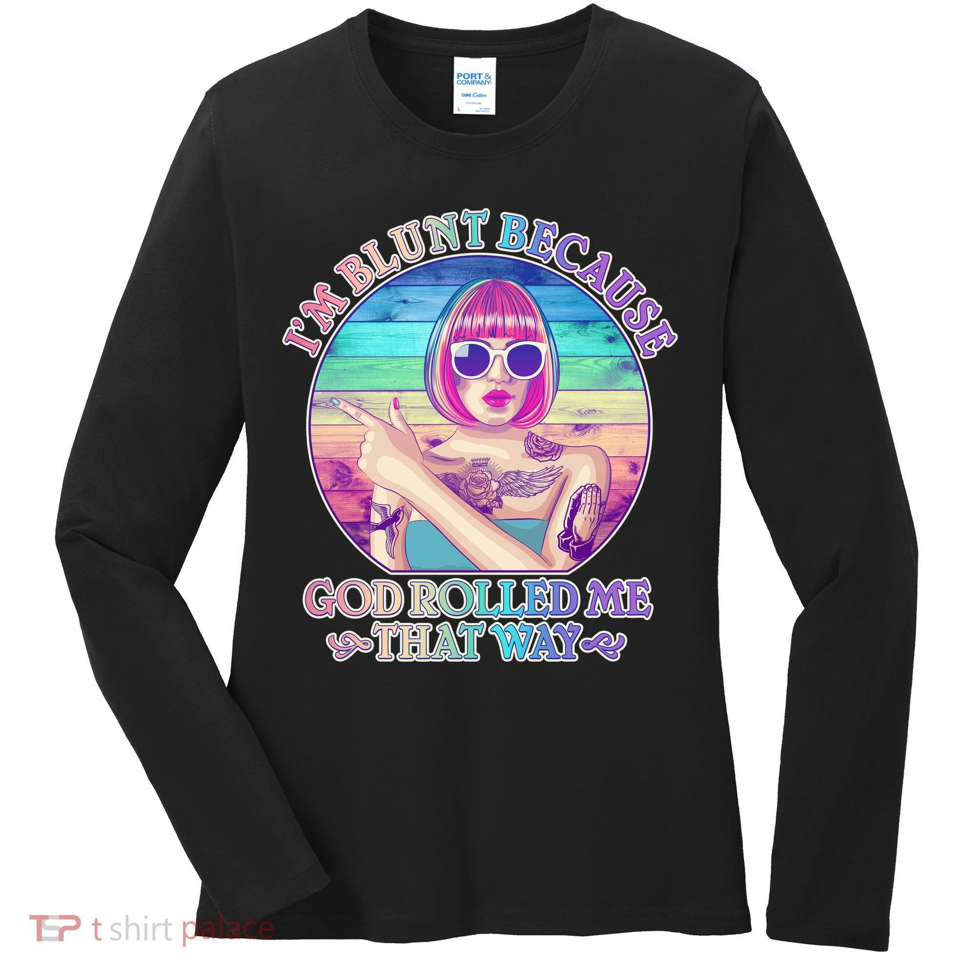 I'm Blunt Because God Rolled Me That Way Retro Tattoo Women's Long Sleeve Shirt