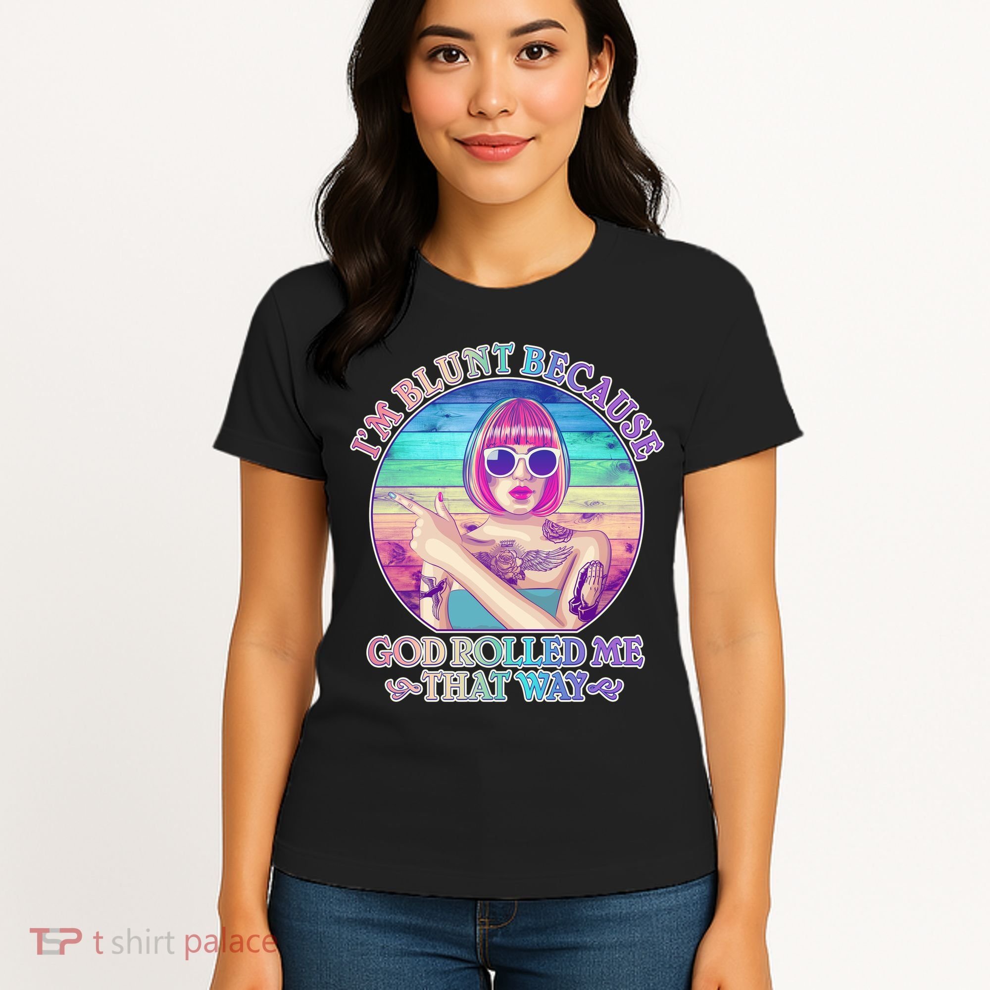 I'm Blunt Because God Rolled Me That Way Retro Tattoo Women's T-Shirt