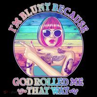 I'm Blunt Because God Rolled Me That Way Retro Tattoo Women's T-Shirt thumb 6