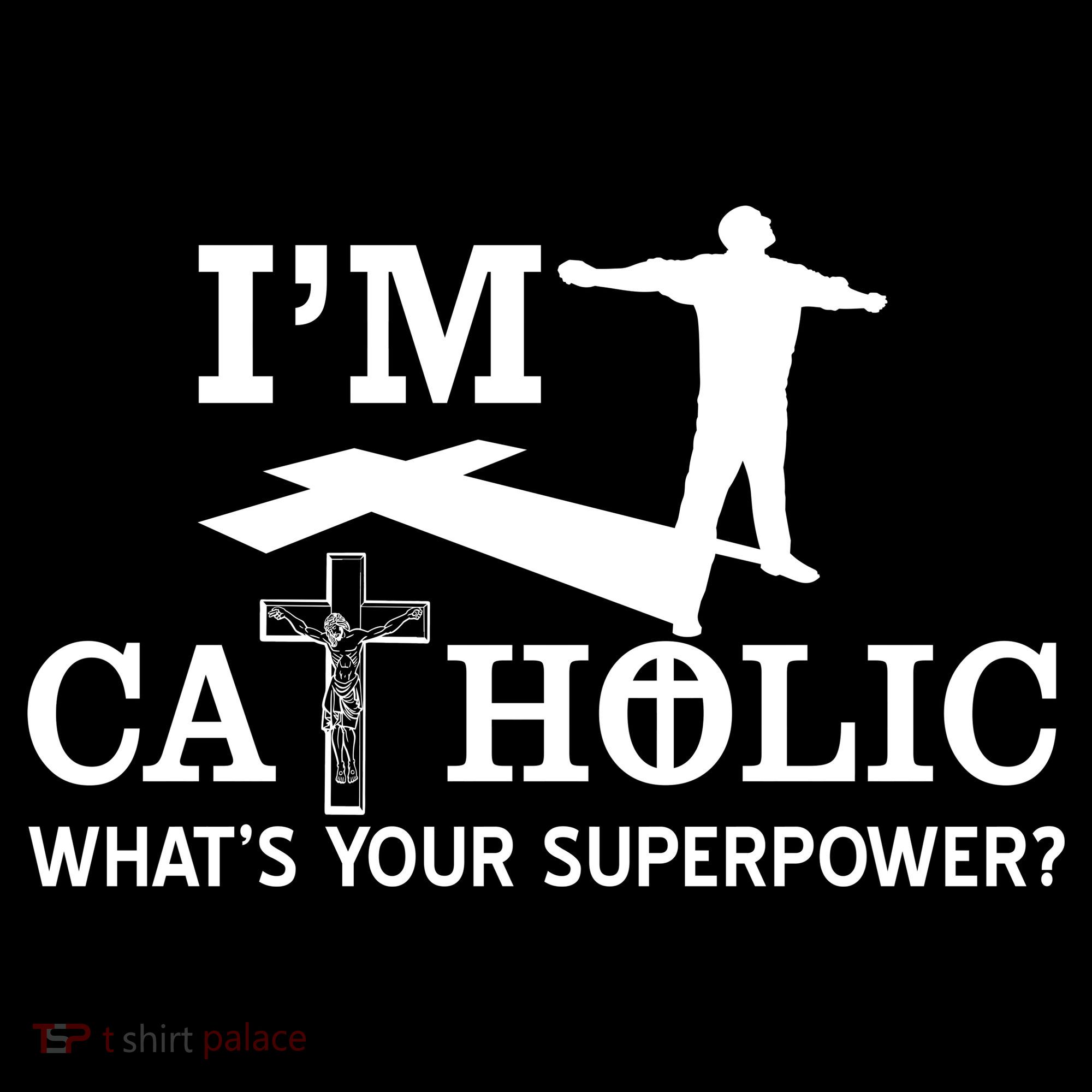 I'm Catholic Whats Your Superpower? Button