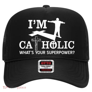 I'm Catholic Whats Your Superpower? Hat