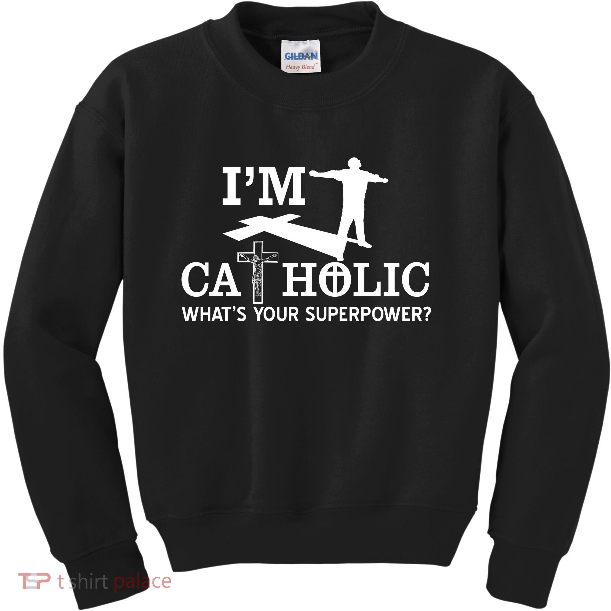 I'm Catholic Whats Your Superpower? Kids Sweatshirt