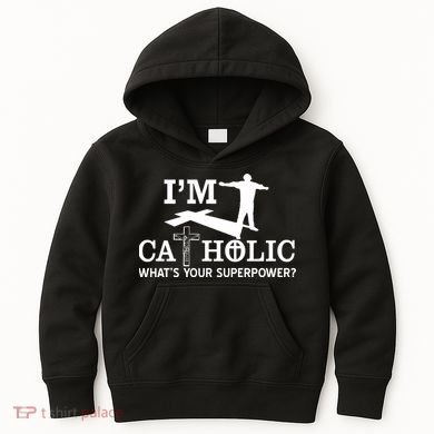 I'm Catholic Whats Your Superpower? Kids Hoodie