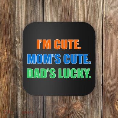 I'm Cute Mom's Cute Dad's Lucky Coaster