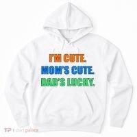I'm Cute Mom's Cute Dad's Lucky Hoodie thumb 0